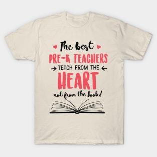 The best Pre-K Teachers teach from the Heart Quote T-Shirt